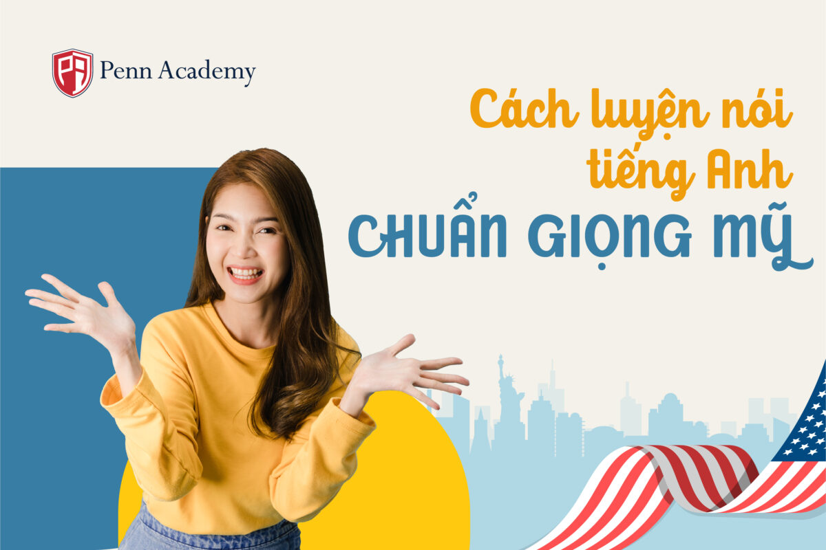 2. Cách Phát Âm Chuẩn Giọng Anh - Mỹ